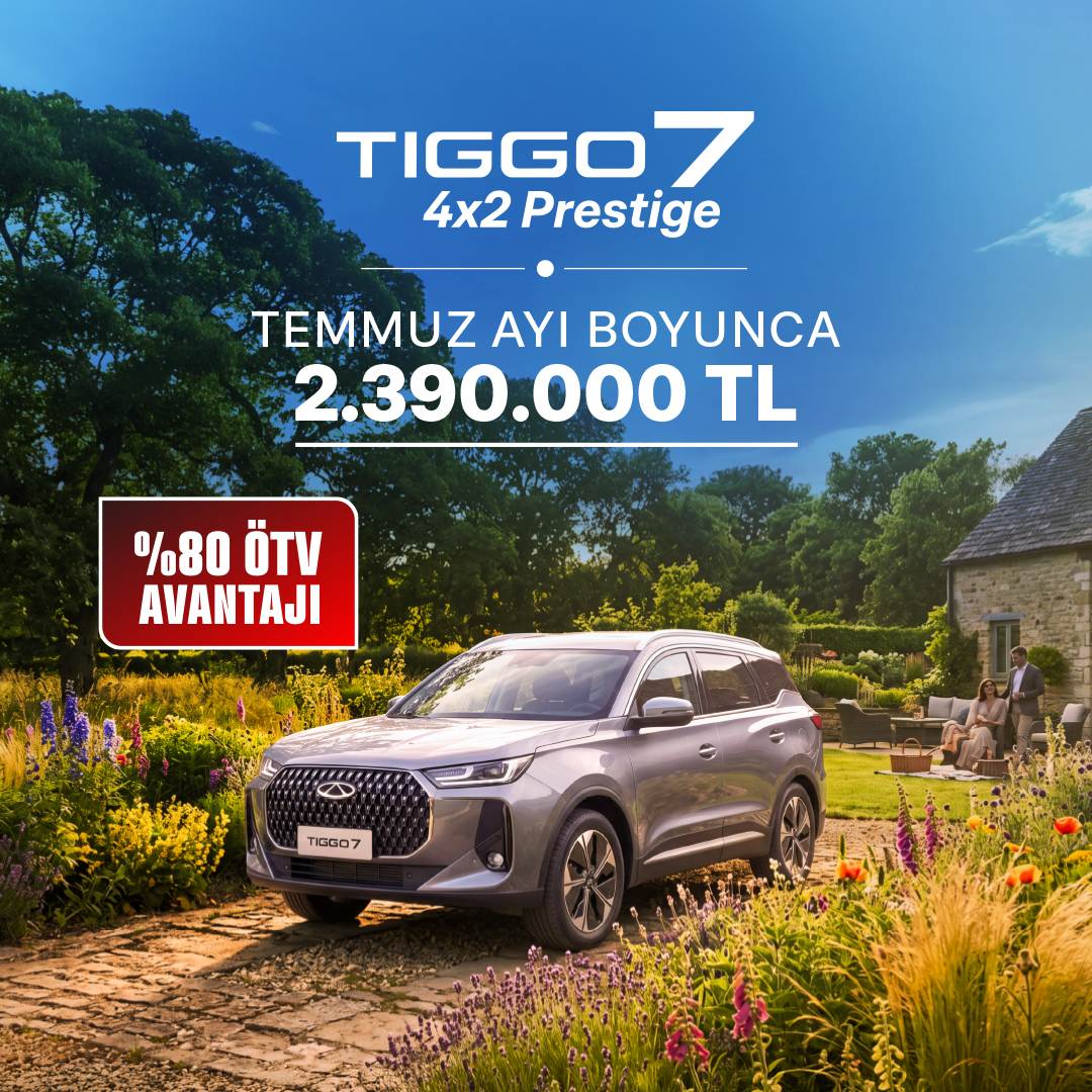 TIGGO7 4x2 Prestige Temmuz Ayı Boyunca 2.390.000 TL %80 ÖTV Avantajıyla